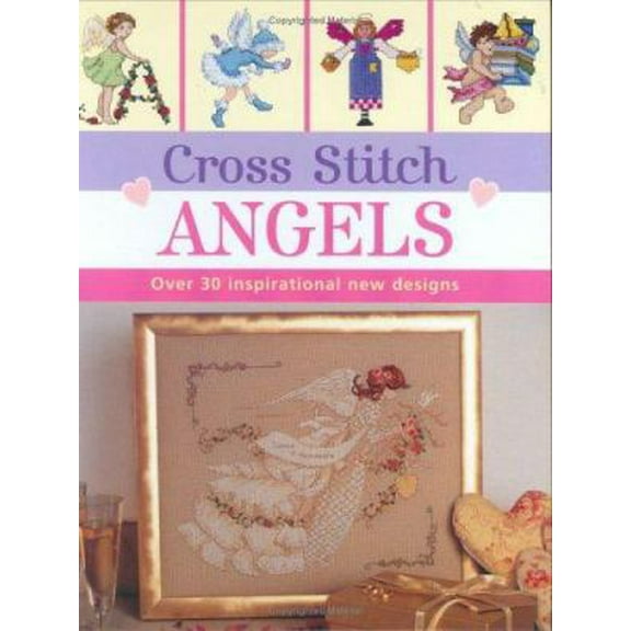 Pre-Owned Cross Stitch Angels: over 30 inspirational new designs (Hardcover) 0715316486 9780715316481