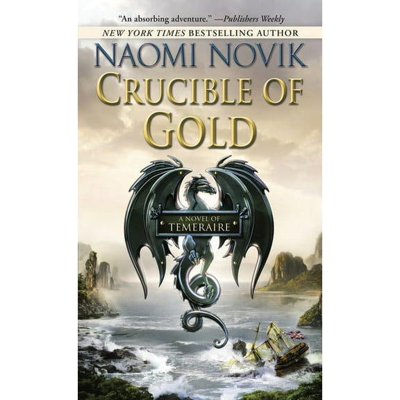 Temeraire Crucible of Gold, Book 07, (Paperback)