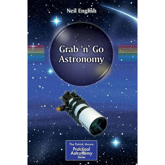 Patrick Moore Practical Astronomy Grab 'n' Go Astronomy, (Paperback)