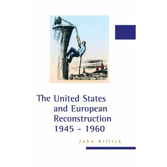 America in the 20th/21st Century The United States and European Reconstruction 1945-1960, (Hardcover)