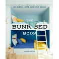 thumbnail image 1 of Pre-Owned The Bunk Bed Book: 115 Bunks, Lofts, and Cozy Nooks (Hardcover) 1423657330 9781423657330, 1 of 1