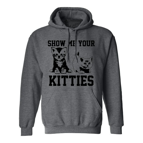 Show Me Your Kitties Adult Hooded Sweatshirt