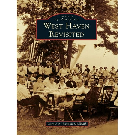 West Haven Revisited - eBook (Only The Best West Haven)