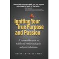 thumbnail image 1 of Pre-Owned Igniting Your True Purpose and Passion: A Businesslike Guide to Fulfill Your Professional Goals and Personal Dreams (Paperback) 0983797706 9780983797708, 1 of 1