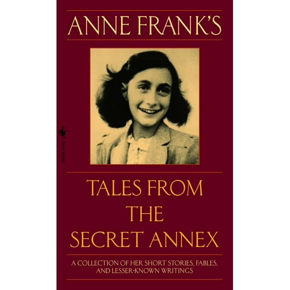 Anne Frank's Tales from the Secret Annex : A Collection of Her Short Stories, Fables, and Lesser-Known Writings, Revised Edition (Paperback)