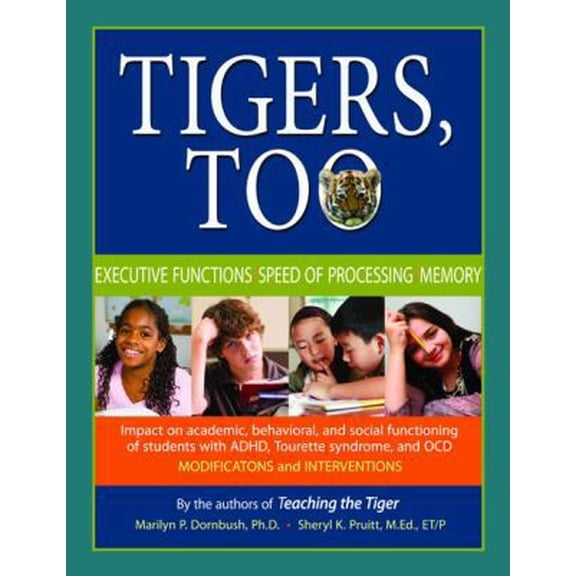 Pre-Owned Tigers, Too: Executive Functions/Speed of Processing/Memory: Impact on Academic, Behavioral, and Social Functioning of Students w/ Attention Deficit ..... (Unknown) 0981864333 9780981864334