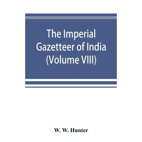 The Imperial Gazetteer of India (Volume VIII) Karens to Madnagarh, (Paperback)