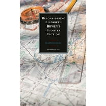 Reconsidering Elizabeth Bowen’s Shorter Fiction : Dead Reckoning (Hardcover)