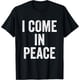 thumbnail image 1 of I Come in Peace Im Peace Funny Matching Couple Lovers - Camiseta divertida para parejas, 1 of 2