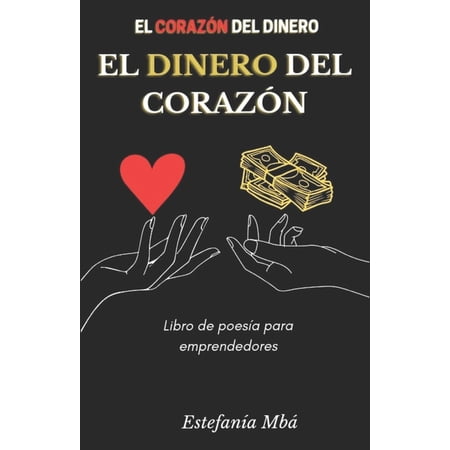 El corazón del dinero. El dinero del corazón (Paperback)