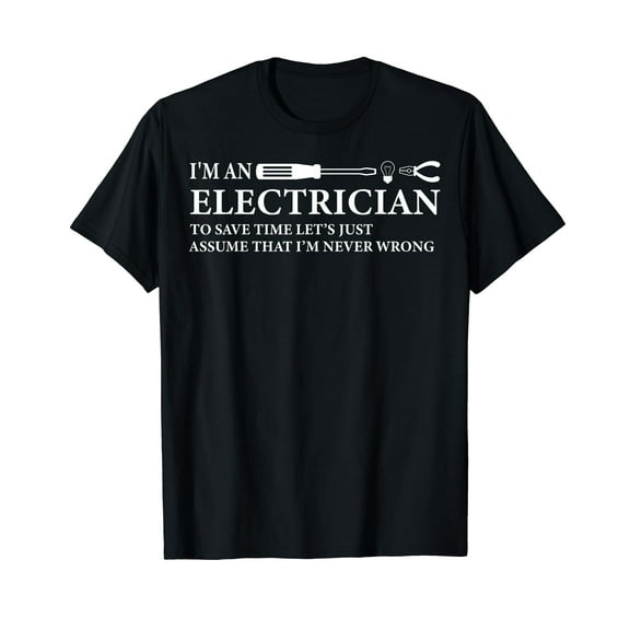 Funny I'm An Electrician: Electrician Quote T-Shirt