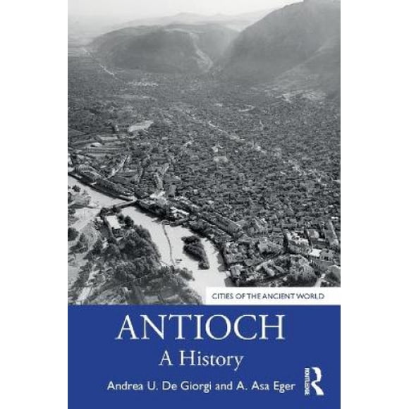 Antioch: A History (Cities of the Ancient World)