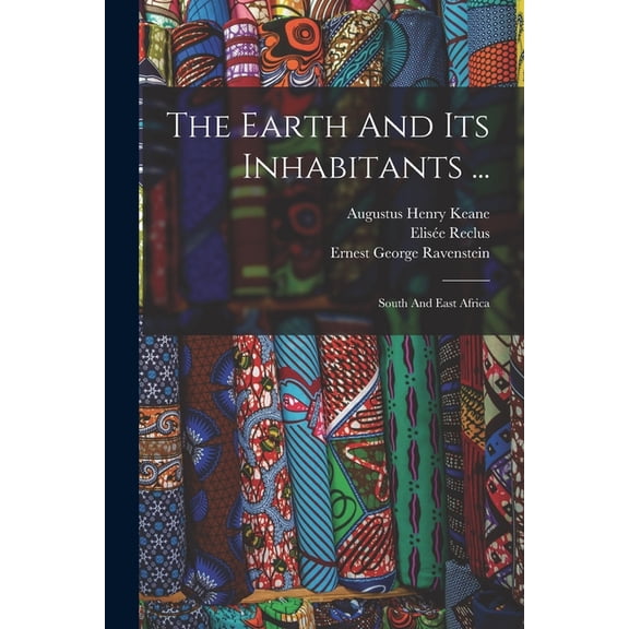 The Earth And Its Inhabitants ..., (Paperback)