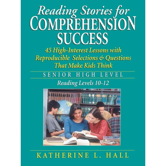 Reading Stories for Comprehension Success: Senior High Level, Reading Levels 10-12, (Paperback)
