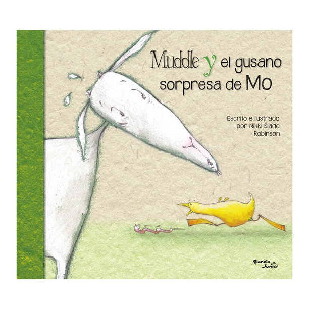 Muddle y El Gusano Sorpresa de Mo Nikki Slade Robinson Libros Entretenimiento Niño Pequeño Planeta Junior