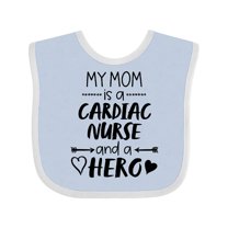 Inktastic My Mom is a Cardiac Nurse and a Hero Boys or Girls Baby Bib
