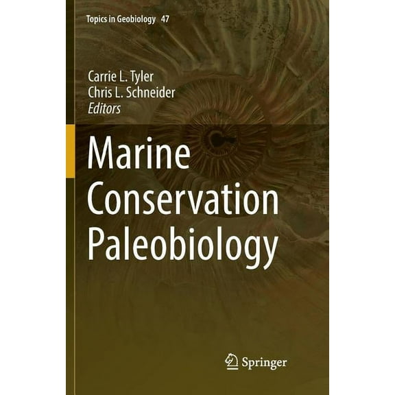 Topics in Geobiology Marine Conservation Paleobiology, Book 47, (Paperback)