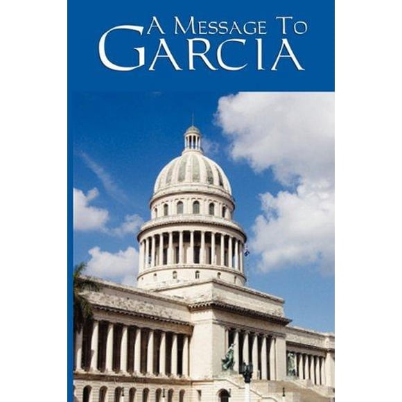 A Message to Garcia