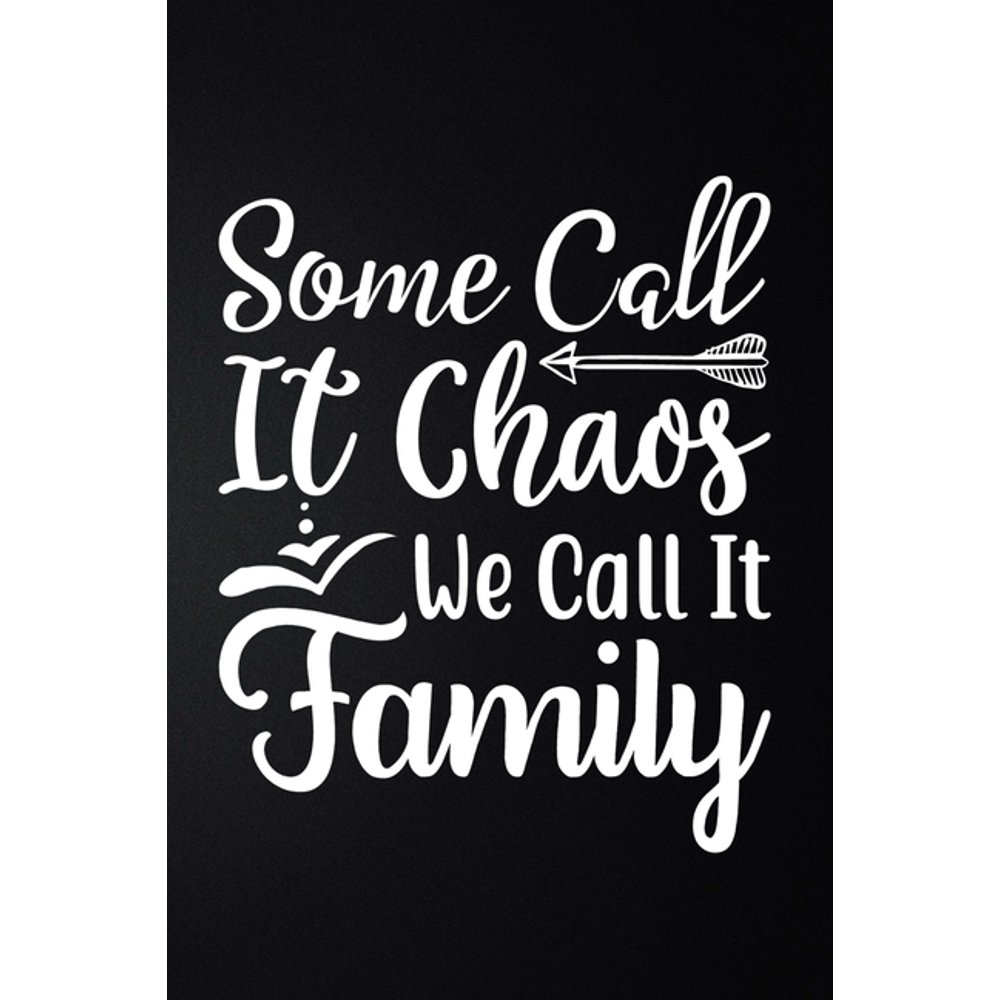 Some call it chaos we call it family  100 pages 6 x 9 recipe log