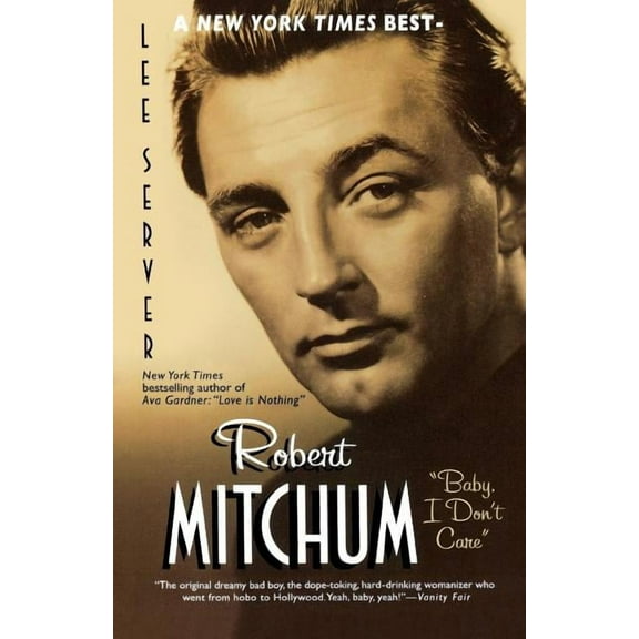 Robert Mitchum: Baby, I Don't Care, (Paperback)