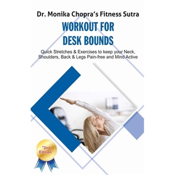 Pre-Owned Workout for Desk Bounds: Quick Stretches & Exercises to keep your Neck, Shoulders, Back & Legs Pain (Paperback) by Monika Chopra