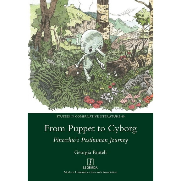 Studies in Comparative Literature From Puppet to Cyborg: Pinocchio's Posthuman Journey, Book 40, (Paperback)