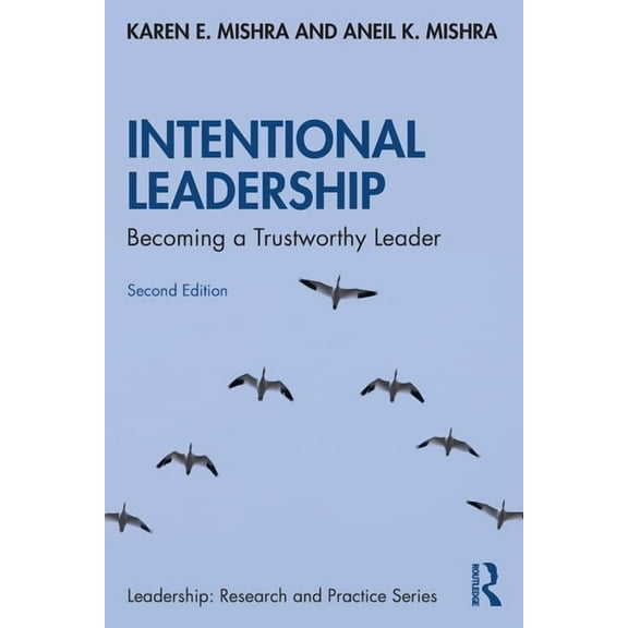 Leadership: Research and Practice Intentional Leadership: Becoming a Trustworthy Leader, (Paperback)