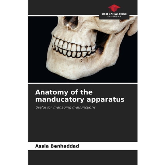 Anatomy of the manducatory apparatus, (Paperback)