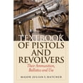 thumbnail image 2 of Textbook of Pistols and Revolvers : Their Ammunition, Ballistics and Use (Paperback), 2 of 2