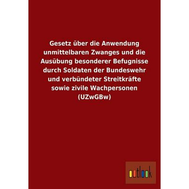 Gesetz über die Anwendung unmittelbaren Zwanges und die Ausübung ...