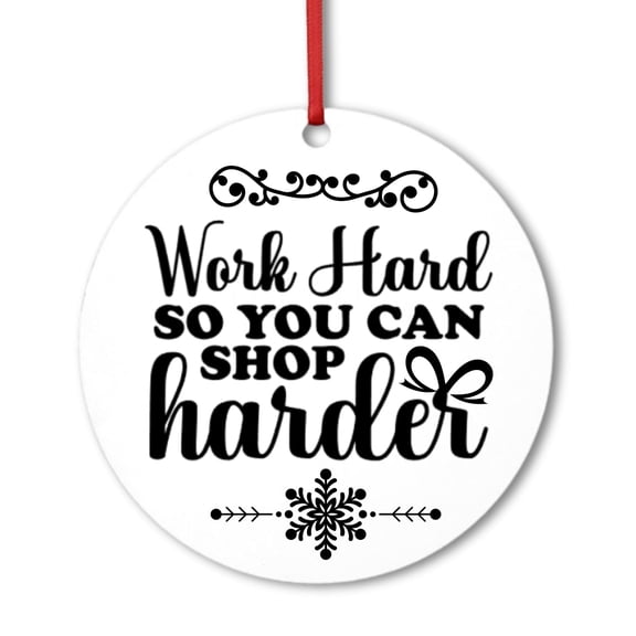Ceramic Christmas Ornament, “Work Hard So You Can Shop Harder” Holiday Tree Decoration, 1 Count Seasonal Home Decor