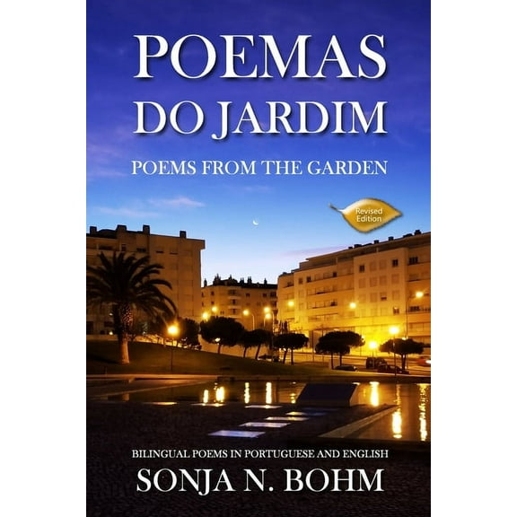 Poemas do Jardim / Poems from the Garden (Revised Edition): Bilingual Poems in Portuguese and English (Paperback)