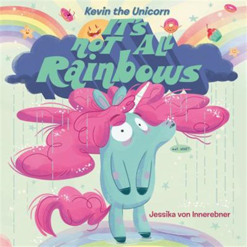 Pre-Owned Kevin the Unicorn: It's Not All Rainbows (Hardcover) 1984814303 9781984814302