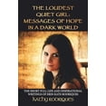thumbnail image 1 of Pre-Owned The Loudest Quiet Girl: Messages of Hope in a Dark World (Black &amp; White Edition), (Paperback), 1 of 1