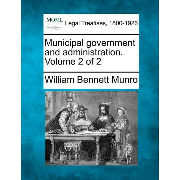 Municipal government and administration. Volume 2 of 2 (Paperback)