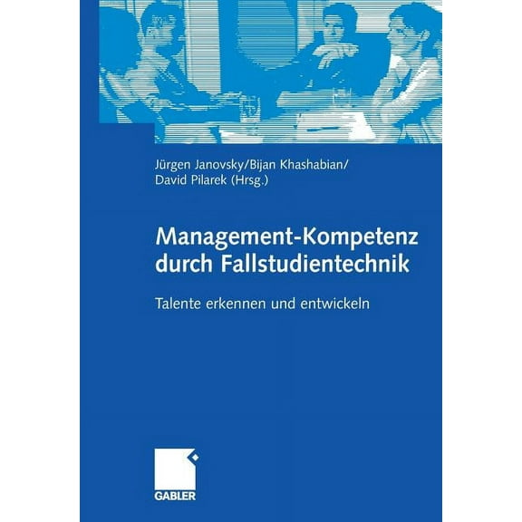 Management-Kompetenz Durch Fallstudientechnik: Talente Erkennen Und Entwickeln, (Paperback)