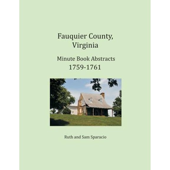 Fauquier County, Virginia Minute Book Abstracts 1759-1761 (Paperback)