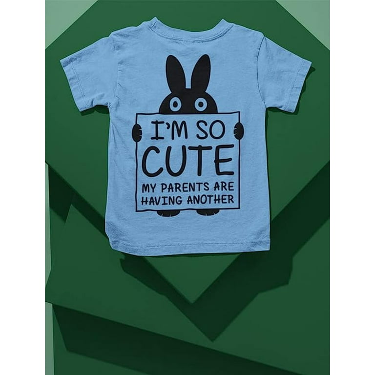 I'm So Cute My Parents Are Having Another Baby Shirt Sister