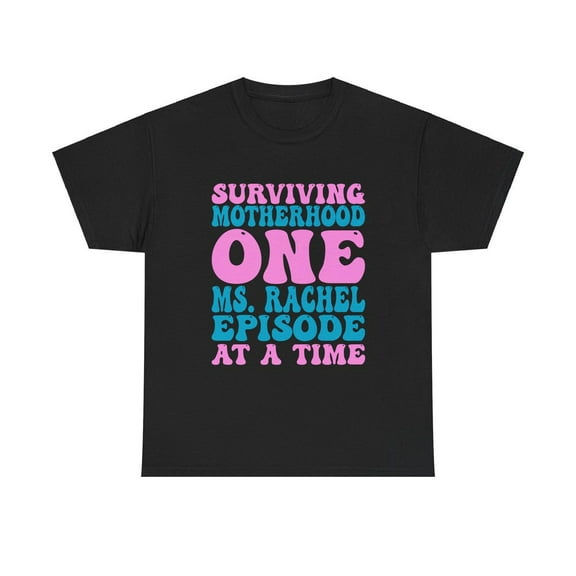 Surviving Motherhood One Ms Rachel Episode at a time T-Shirt