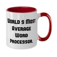 thumbnail image 2 of Unique Idea Word processor Two Tone 11oz Mug, World's Most Average Word Processor, Fun Cup For Friends From Team Leader, 2 of 5
