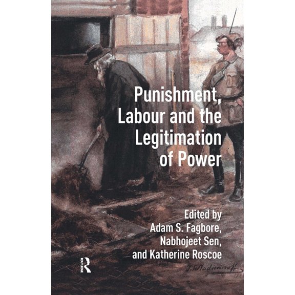 Social History of Punishment and Labour Punishment, Labour and the Legitimation of Power, (Hardcover)