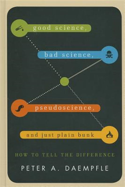 Science Badf Pre-Owned Good Science, Bad Science, Pseudoscience, and Just Plain Bunk ...