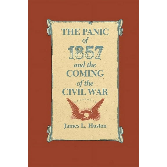 The Panic of 1857 and the Coming of the Civil War, (Paperback)