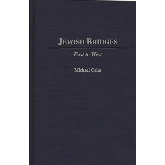 Jewish Bridges: East to West, (Hardcover)