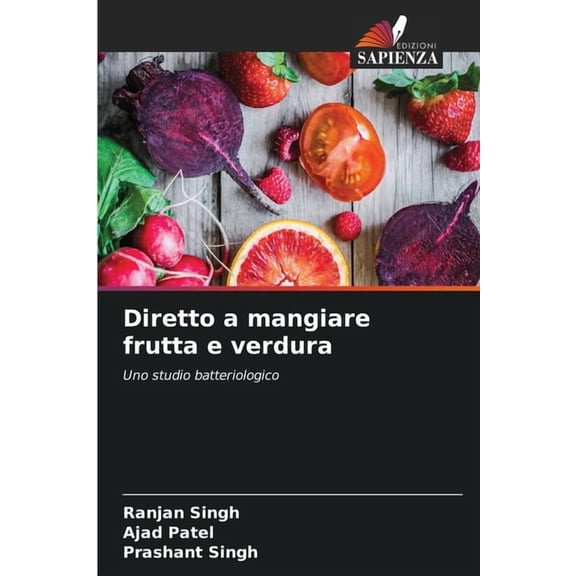 Diretto a mangiare frutta e verdura, (Paperback)