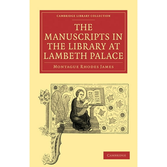 Cambridge Library Collection - History o The Manuscripts in the Library at Lambeth Palace, (Paperback)