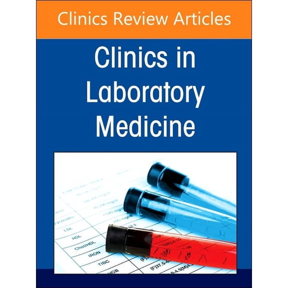 Clinics: Internal Medicine Hematology Laboratory in the Digital and Automation Age, an Issue of the Clinics in Laboratory Medicine: Volume 44-3, Book 44, (Hardcover)