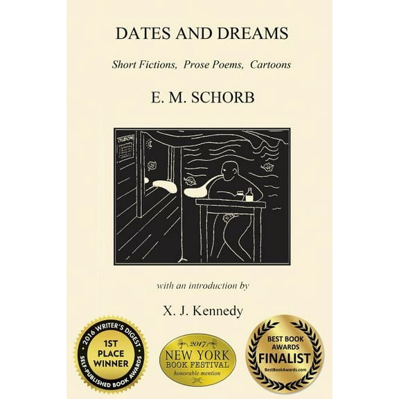 Dates and Dreams: Short Fictions, Prose Poems, Cartoons, (Paperback)