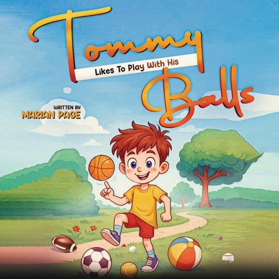 Tommy Likes To Play With His Balls, (Paperback)