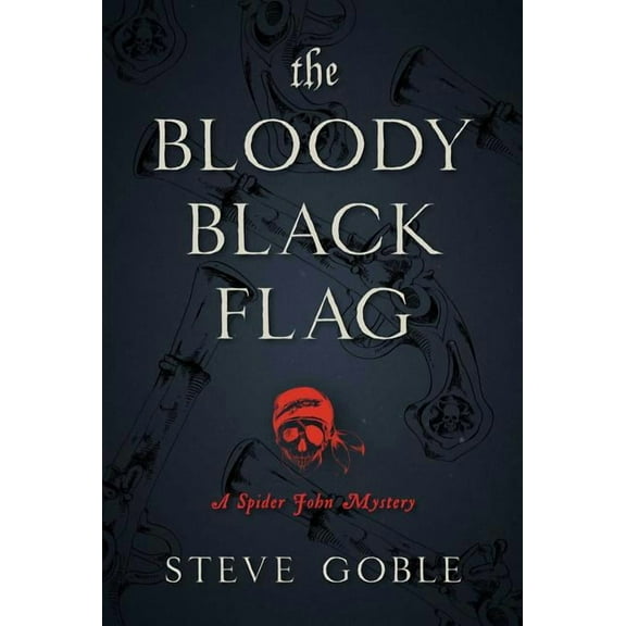 A Spider John Mystery: The Bloody Black Flag : A Spider John Mystery (Series #1) (Paperback)
